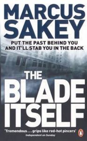 The Blade Itself by Marcus Sakey