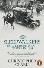 The Sleepwalkers How Europe went to War in 1914