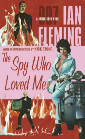 A James Bond 007 Adventure: The Spy Who Loved Me by Ian Fleming