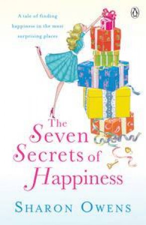 Seven Secrets of Happiness by Sharon Owens