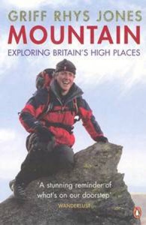 Mountain: Exploring Britain's High Places by Griff Rhys Jones