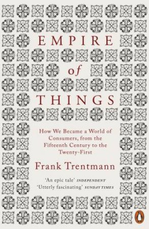 Empire Of Things by Frank Trentmann