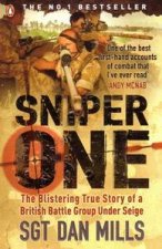 Sniper One The Blistering True Story of a British Battle Group Under Siege