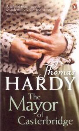 The Mayor Of Casterbridge by Thomas Hardy