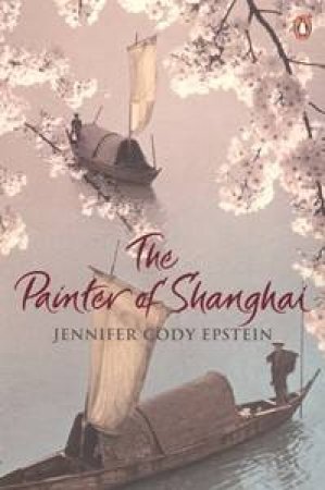 The Painter of Shanghai by Jennifer Cody Epstein