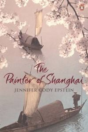 The Painter of Shanghai by Jennifer Cody Epstein