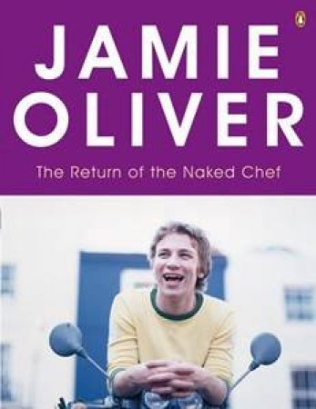 The Return Of The Naked Chef by Jamie Oliver