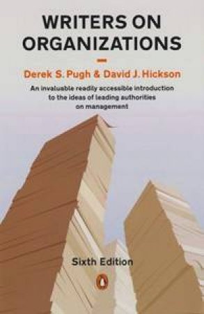 Writers on Organizations: 6th Edition by Hickson David J Pugh Derek