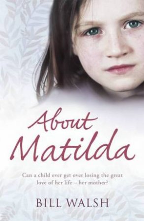 About Matilda by Bill Walsh