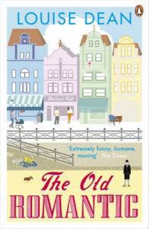 The Old Romantic by Louise Dean