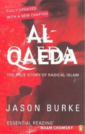 Al-Qaeda: The True Story of Radical Islam, 2nd Edition by Jason Burke