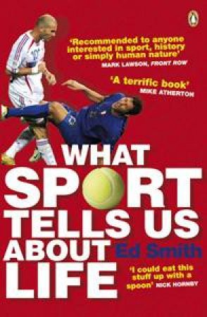 What Sport Tells Us About Life by Ed Smith