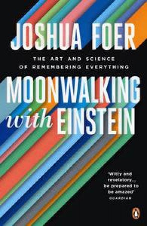 Moonwalking with Einstein by Joshua Foer