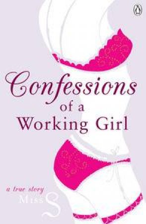 Confessions Of A Working Girl by Miss S