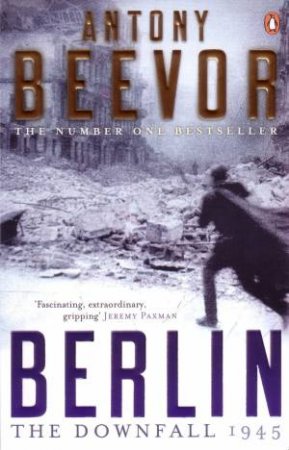 Berlin: The Downfall 1945 by Antony Beevor