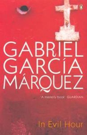 In Evil Hour by Gabriel Garcia Marquez