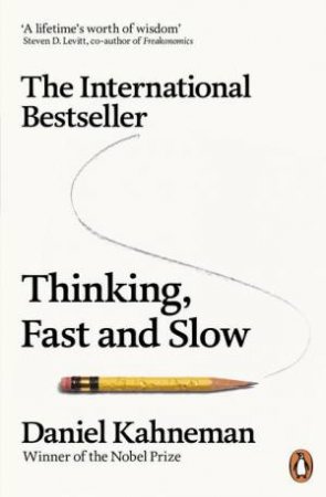 Thinking, Fast And Slow by Daniel Kahneman