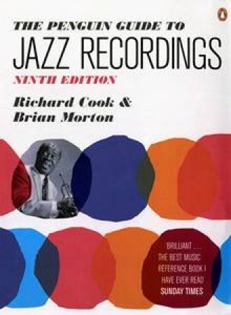 The Penguin Guide to Jazz Recordings Ninth Edition by Richard Cook & Brian Morton