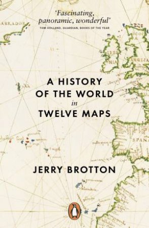 A History of the World in Twelve Maps by Jerry Brotton