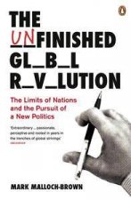 The Unfinished Global Revolution The Limits of Nations and The Pursuit and The Pursuit of a New Politics