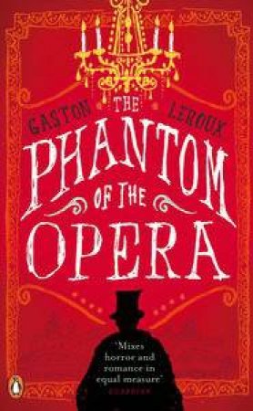 Phantom of the Opera by Gaston Leroux