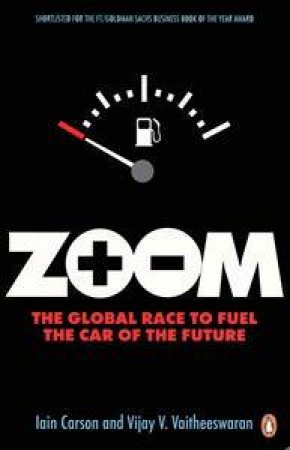 Zoom: The Global Race to Fuel the Car of the Future by Iain & Vaitheeswaran Vijay V Carson