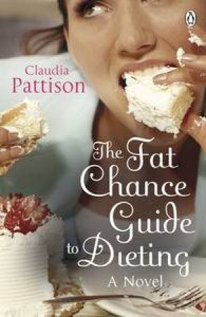 The Fat Chance Guide to Dieting by Claudia Pattison