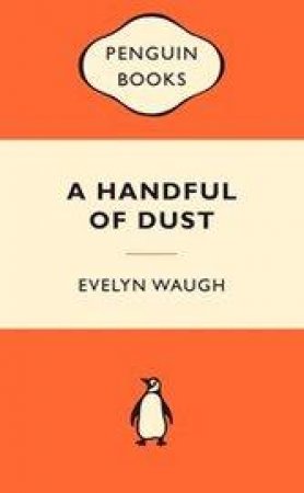 Popular Penguins: A Handful of Dust by Evelyn Waugh