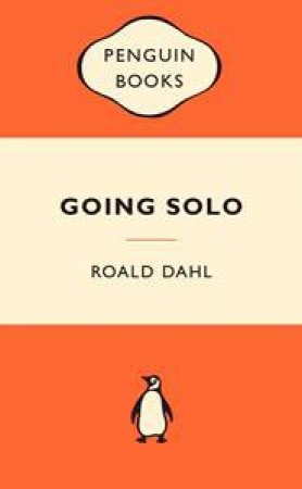Popular Penguins: Going Solo by Roald Dahl