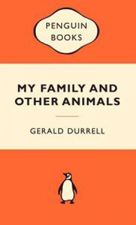 Popular Penguins: My Family and Other Animals by Gerald Durrell