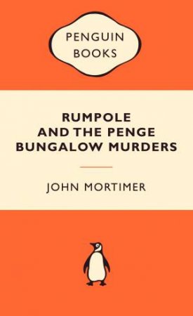 Popular Penguins: Rumpole and the Penge Bungalow Murders by John Mortimer