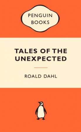 Popular Penguins: Tales of the Unexpected by Roald Dahl