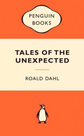 Popular Penguins: Tales of the Unexpected by Roald Dahl