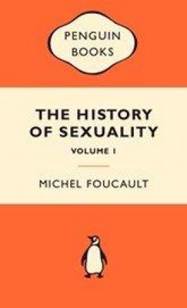 Popular Penguins: The History of Sexuality: Volume 1 by Michel Foucault