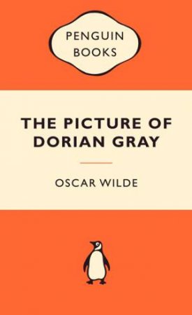 Popular Penguins: The Picture of Dorian Gray by Oscar Wilde