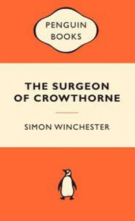 Popular Penguins: The Surgeon of Crowthorne by Simon Winchester