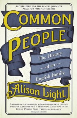 Common People: The History of An English Family by Alison Light