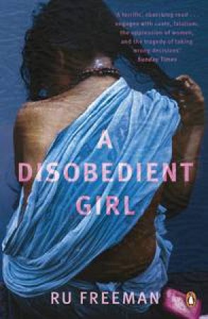 A Disobedient Girl by Ru Freeman