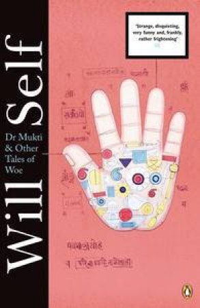 Dr Mukti and Other Tales of Woe by Will Self