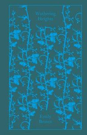 Penguin Clothbound Classics: Wuthering Heights by Emily Bronte