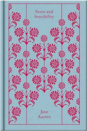 Penguin Clothbound Classics: Sense And Sensibility by Jane Austen & Ros Ballaster & Tony Tanner