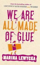 We Are All Made of Glue