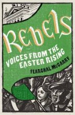 Rebels Voices from the Easter Rising