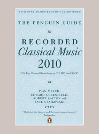 Penguin Guide to Recorded Classical Music 2010 by Ivan March