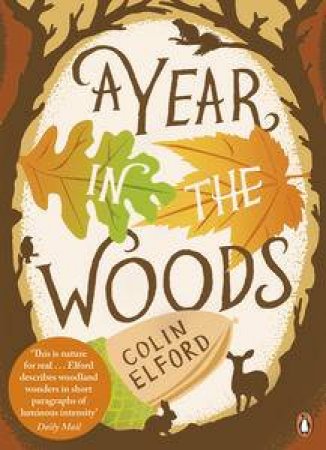 A Year in the Woods: The Diary of a Forest Ranger by Colin Elford