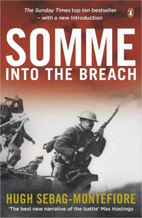 Somme: Into The Breach by Hugh Sebag-Montefiore