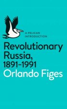 A Pelican Introduction Revolutionary Russia 18911991