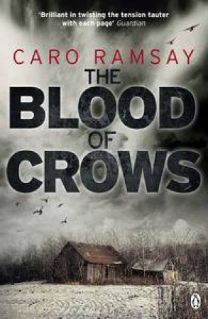 The Blood Of Crows by Caro Ramsay