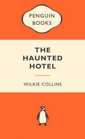 Popular Penguins: The Haunted Hotel by Wilkie Collins