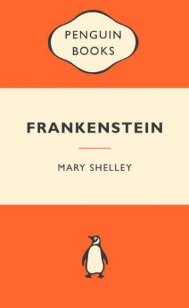 Popular Penguins: Frankenstein by Mary Shelley